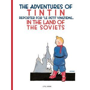 The Adventures of TinTin in the Land of the Soviets -- Hergé